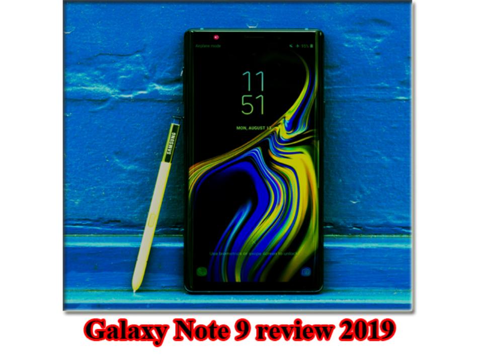 Galaxy Note 9 review 2019